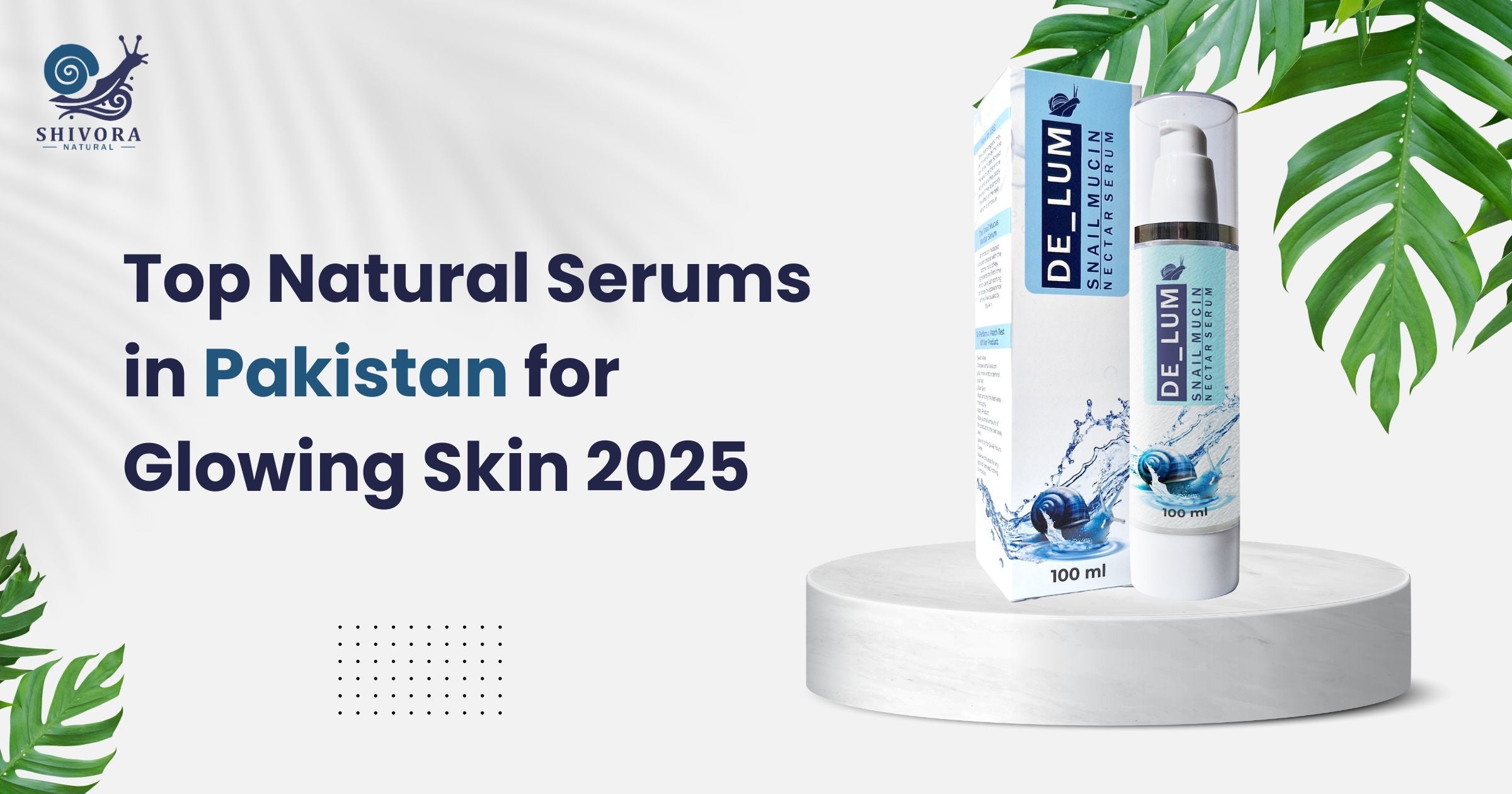 Top Natural Serums in Pakistan for Glowing Skin 2025