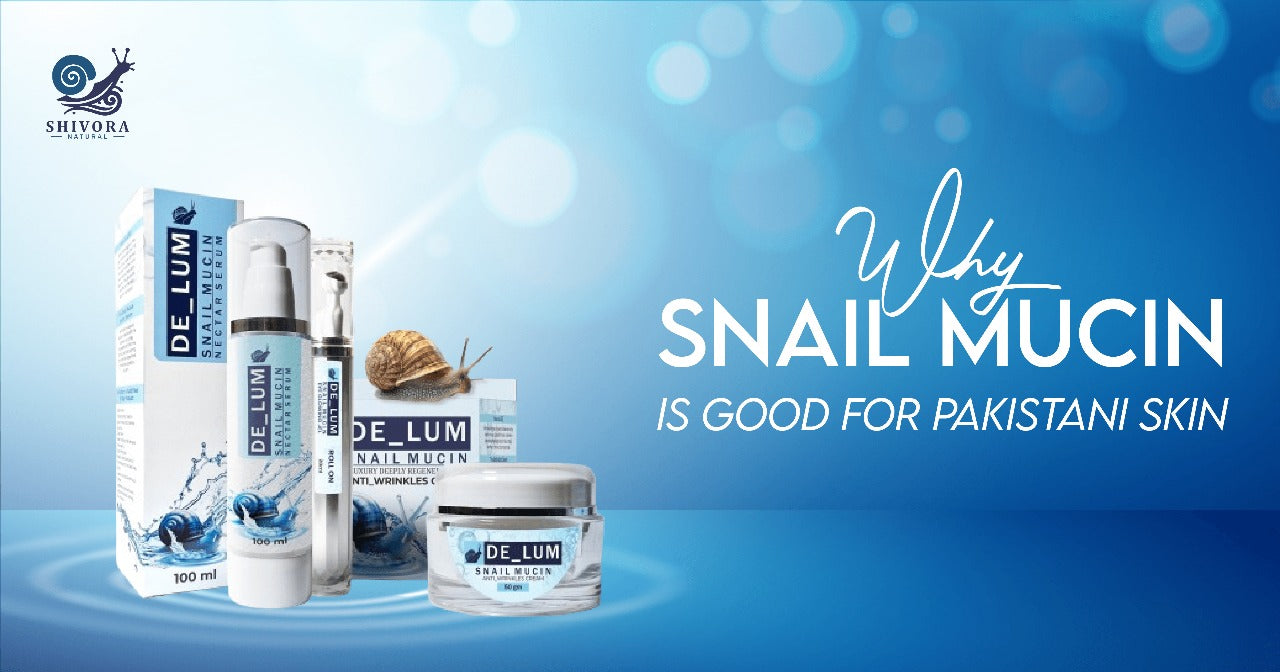 Why Snail Mucin is Good for Pakistani Skin | Benefits in 2025