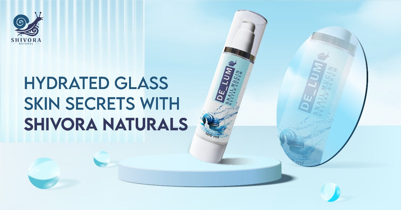 Hydrated Glass Skin Secrets with Shivora Naturals Pakistan