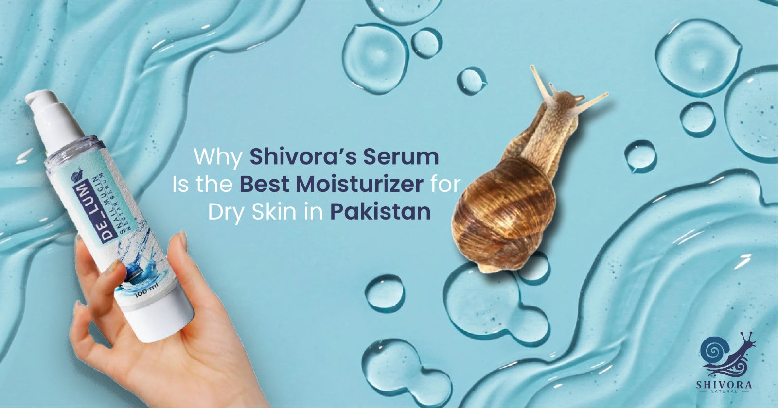 Why Shivora’s Serum Is the Best Moisturizer for Dry Skin in Pakistan