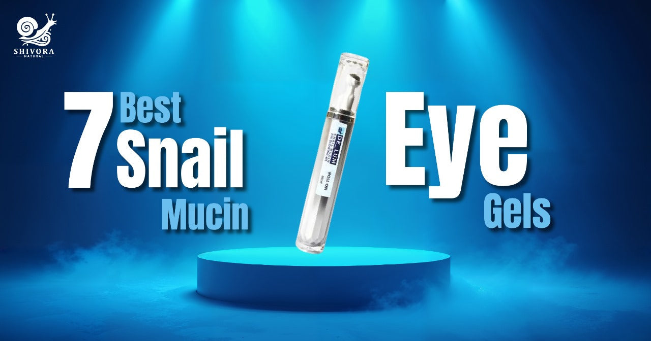 7 Best Snail Mucin Eye Gels