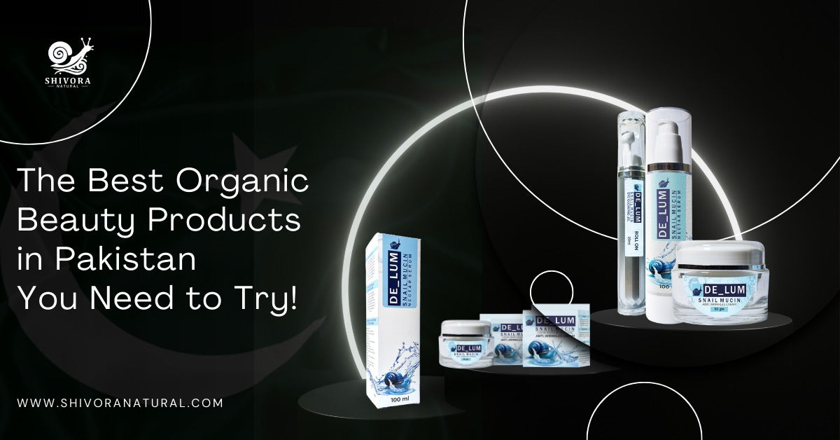 The Best Organic Beauty Products in Pakistan You Need to Try