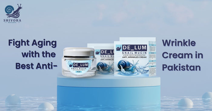 Fight Aging with the Best Anti-Wrinkle Cream in Pakistan