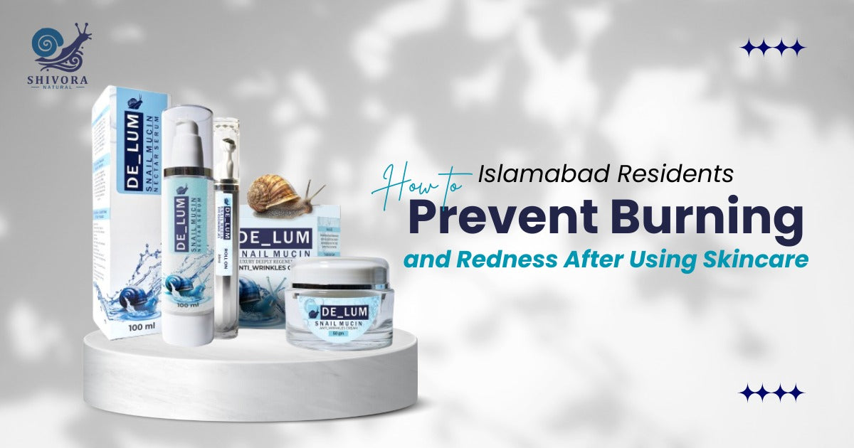 Islamabad Residents: How to Prevent Burning and Redness After Using Skincare