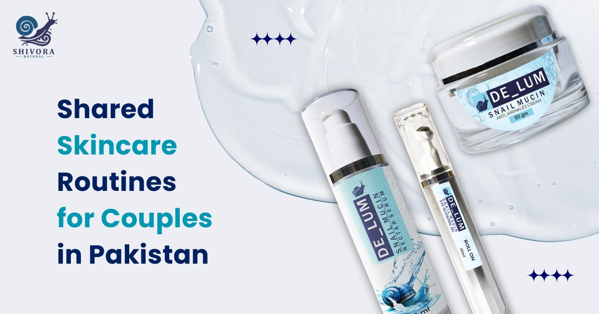 Shared Skincare Routines for Couples in Pakistan | Glow Together
