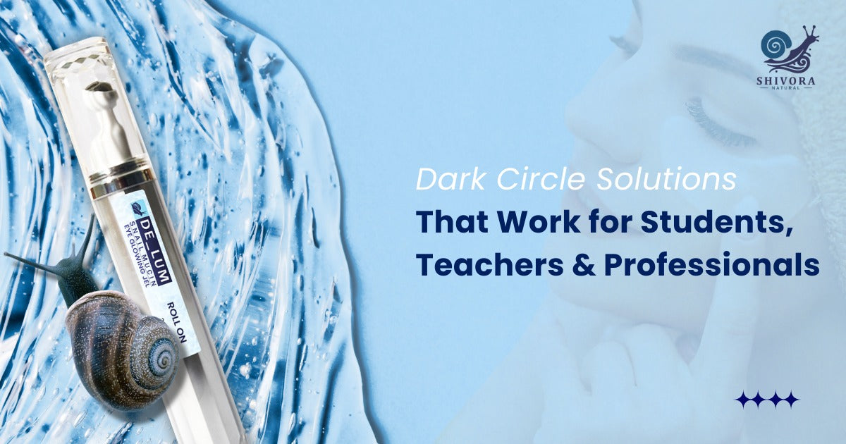 Dark Circle Solutions for Students & Professionals | Shivora Naturals