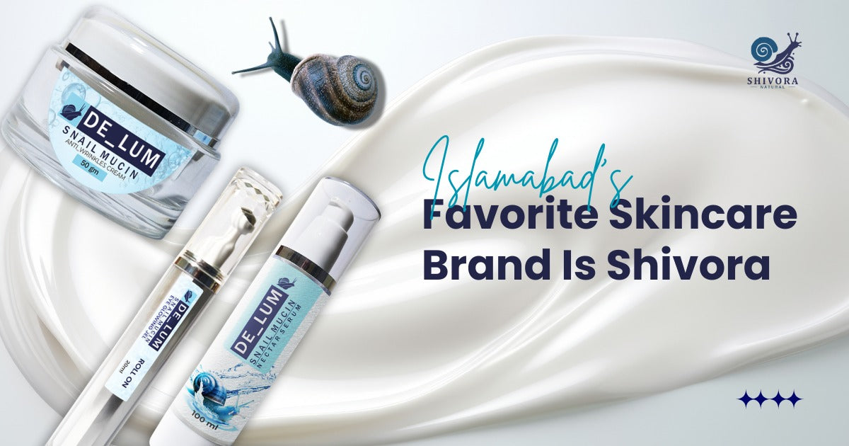 Islamabad’s Favorite Skincare Brand: Shivora Naturals
