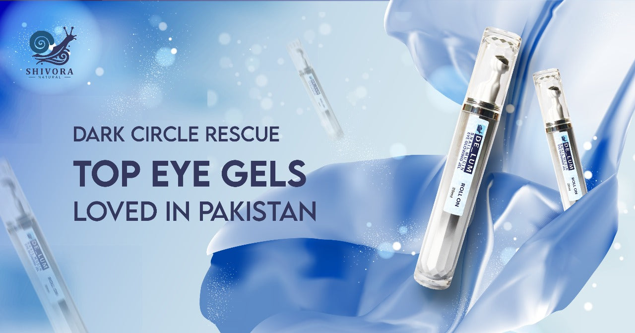 Dark Circle Rescue: Top Eye Gels Loved in Pakistan