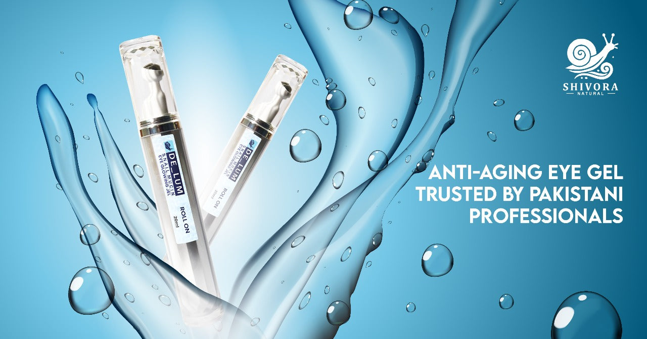 Anti-Aging Eye Gel Trusted by Professionals in Pakistan