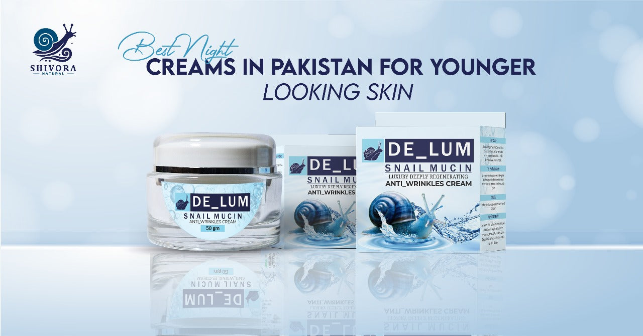 Best Night Creams in Pakistan for Younger-Looking Skin 2025