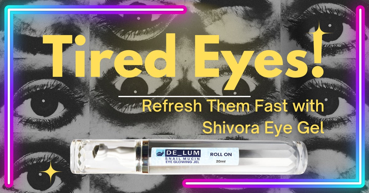 Best Eye Gel for Tired Eyes