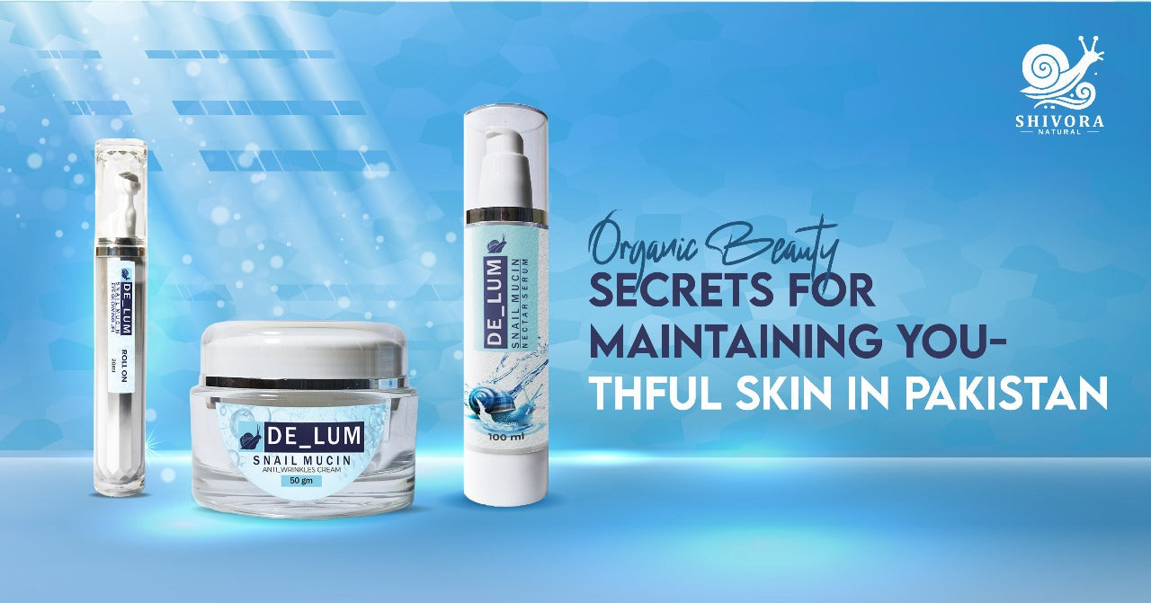 Organic Beauty Secrets for Maintaining Youthful Skin in Pakistan