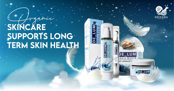 Organic Skincare Supports Long-Term Skin Health