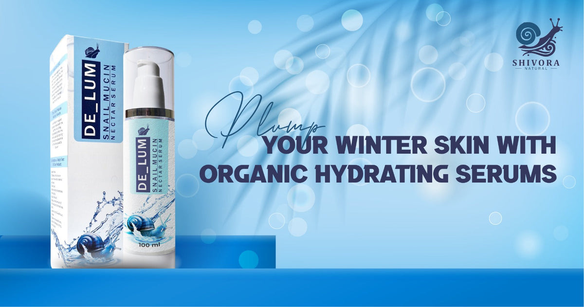 Plump Your Winter Skin With Organic Hydrating Serums