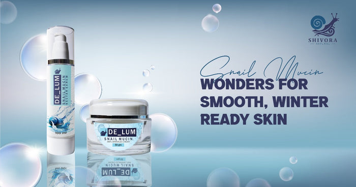 Snail Mucin Wonders for Smooth, Winter-Ready Skin